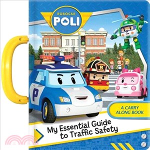 Robocar Poli ― My Essential Guide to Traffic Safety: a Carry Along Book