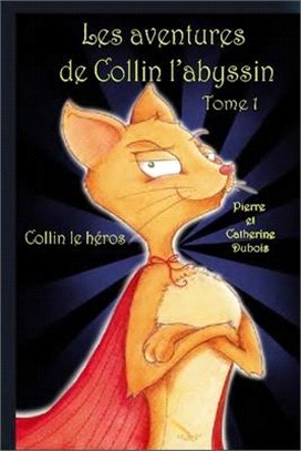 Les aventures de Collin l'abyssin Tome 1: Collin le héros