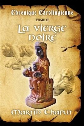 Chronique carolingienne Tome 2: La vierge noire