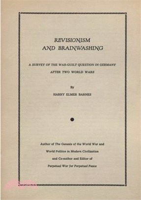 Revisionism and Brainwashing: A Survey of the War-Guilt Question in Germany After the Two World Wars