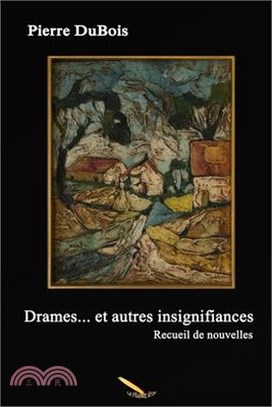 Drames et autres insignifiances