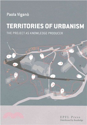 Territories of Urbanism ─ The Project As Knowledge Producer
