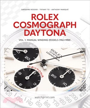 Rolex Cosmograph Daytona：Vol. 1: Manual Winding Models (1963-1988)