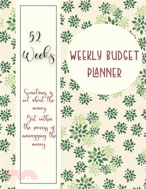 Weekly Budget Planner: Weekly and Daily Financial Organizer - Expense Finance Budget By A Year, Monthly, Weekly and Daily Bill Budgeting Plan