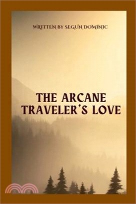 The Arcane Traveler's Love