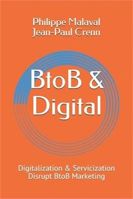 BtoB and Digital: Digitalization and Servicization Disrupt BtoB Marketing