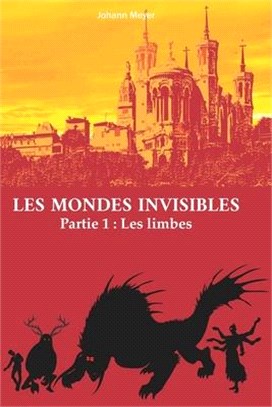 Les Mondes Invisibles: Partie 1: Les Limbes