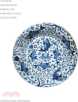 Chinese and Japanese Porcelain in the Frits Lugt Collection