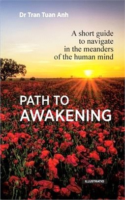 Path to awakening: A short guide to navigate in the meanders of the human mind