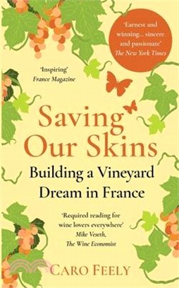 Saving Our Skins: Building a Vineyard Dream in France