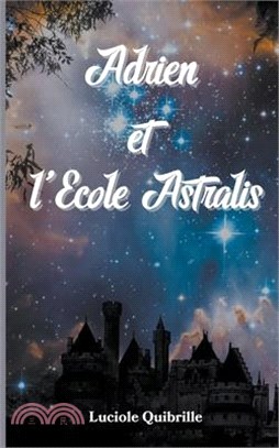 Adrien et l'Ecole Astralis