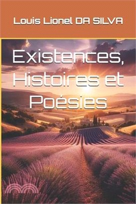 Existences, Histoires et Poésies