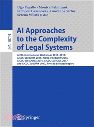 Ai Approaches to the Complexity of Legal Systems ― Aicol International Workshops 2015-2017 - Aicol-vi Jurix 2015, Aicol-vii Ekaw 2016, Aicol-viii Jurix 2016, Aicol-ix Icail 2017, and Aicol-x Jurix