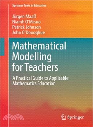 Mathematical Modelling for Teachers ― A Practical Guide to Applicable Mathematics Education