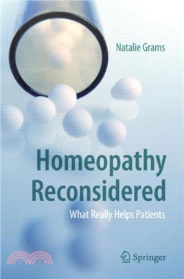 Homeopathy Reconsidered：What Really Helps Patients