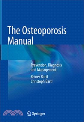 The Osteoporosis Manual ― Prevention, Diagnosis and Management