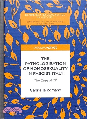 The Pathologisation of Homosexuality in Fascist Italy ― The Case of G