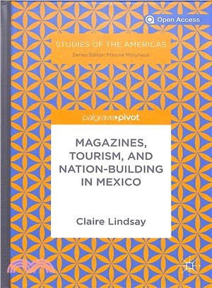 Magazines, tourism, and nation-building in Mexico