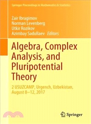 Algebra, Complex Analysis, and Pluripotential Theory ― 2 Usuzcamp, Urgench, Uzbekistan, August 8?2, 2017