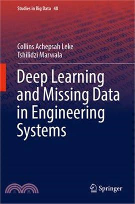 Deep Learning and Missing Data in Engineering Systems ― Applications to Engineering Systems