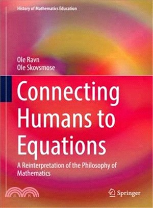 Connecting Humans to Equations ― A Reinterpretation of the Philosophy of Mathematics