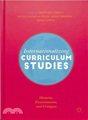 Internationalizing Curriculum Studies ― Histories, Environments, and Critiques