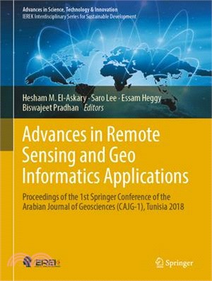 Advances in Remote Sensing and Geo Informatics Applications ― Proceedings of the 1st Springer Conference of the Arabian Journal of Geosciences Cajg-1, Tunisia 2018