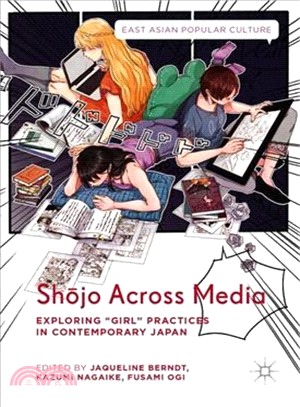 Shojo Across Media ― Exploring Popular Sites of Girl Discourse in Japan