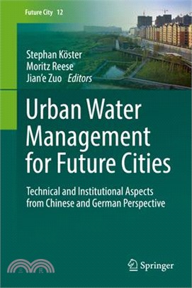 Urban Water Management for Future Cities ― Technical and Institutional Aspects from Chinese and German Perspective