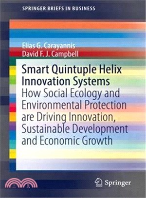 Smart Quintuple Helix Innovation Systems ― How Social Ecology and Environmental Protection Are Driving Innovation, Sustainable Development and Economic Growth