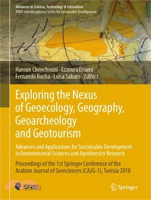 Exploring the Nexus of Geoecology, Geography, Geoarcheology and Geotourism - Advances and Applications for Sustainable Development in Environmental Sciences and Agroforestry Research ― Proceedings of