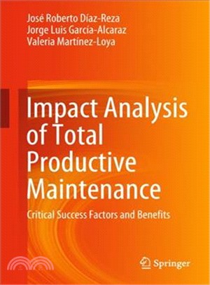 Impact Analysis of Total Productive Maintenance ― Critical Success Factors and Benefits