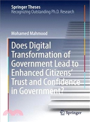 Does Digital Transformation of Government Lead to Enhanced Citizens?Trust and Confidence in Government?