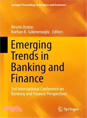 Emerging Trends in Banking and Finance ― 3rd International Conference on Banking and Finance Perspectives