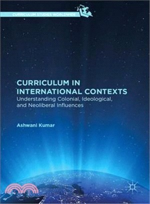 Curriculum in International Contexts ― Understanding Colonial, Ideological, and Neoliberal Influences
