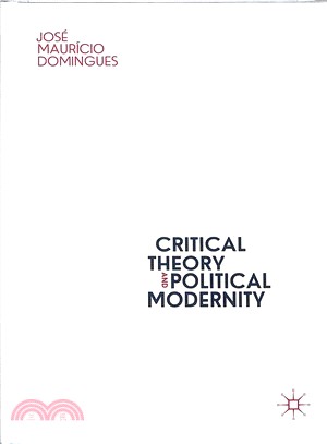 Critical Theory and Political Modernity