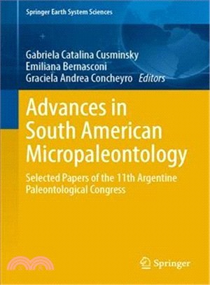 Advances in South American Micropaleontology ― Selected Papers of the 11th Argentine Paleontological Congress