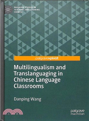 Multilingualism and Translanguaging in Chinese Language Classrooms