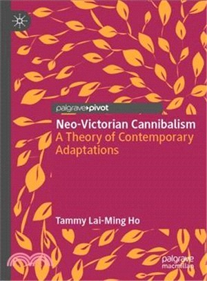 Neo-victorian Cannibalism ― A Theory of Contemporary Adaptations