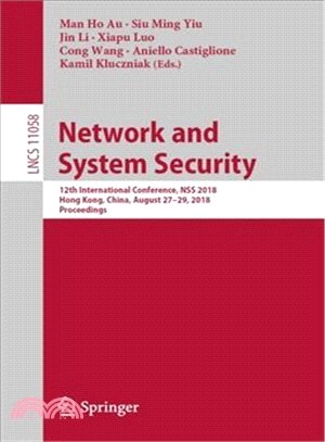 Network and System Security ― 12th International Conference, Nss 2018, Hong Kong, China, August 27-29, 2018, Proceedings