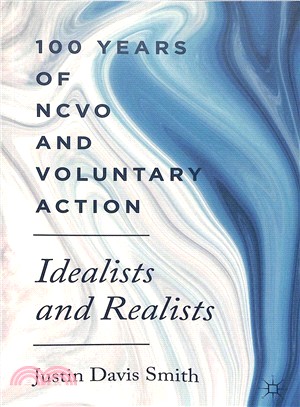 100 Years of Ncvo and Voluntary Action ― Idealists and Realists