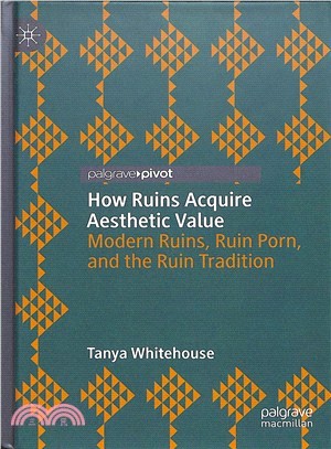 How Ruins Acquire Aesthetic Value ― Modern Ruins, Ruin Porn, and the Ruin Tradition