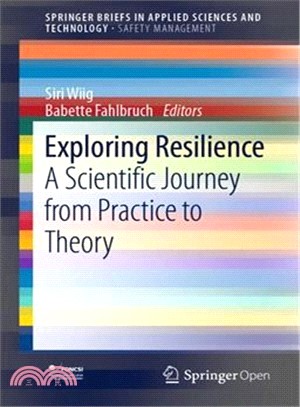 Exploring Resilience ― A Scientific Journey from Practice to Theory