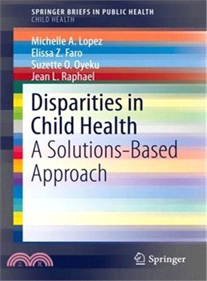 Disparities in Child Health ― A Solutions-based Approach