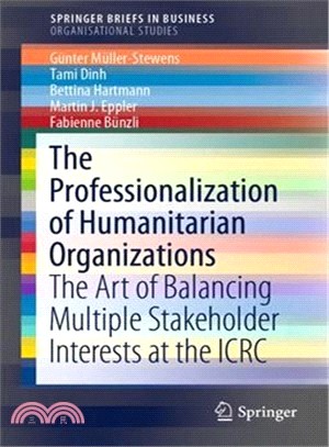 The Professionalization of Humanitarian Organizations ― The Art of Balancing Multiple Stakeholder Interests at the Icrc