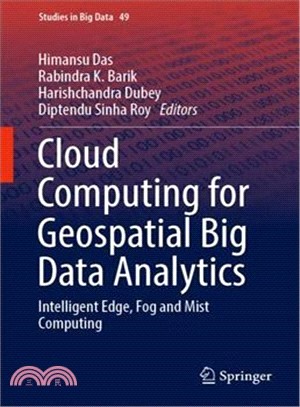 Cloud Computing for Geospatial Big Data Analytics ― Intelligent Edge, Fog and Mist Computing