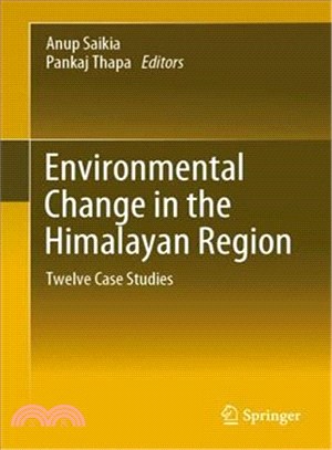 Environmental Change in the Himalayan Region ― Twelve Case Studies