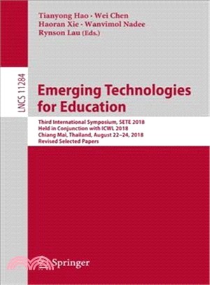 Emerging Technologies for Education ― Third International Symposium, Sete 2018, Held in Conjunction With Icwl 2018, Chiang Mai, Thailand, August 22-24, 2018, Revised Selected Papers