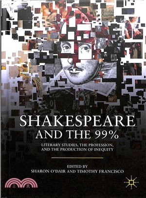 Shakespeare and the 99% ― Literary Studies, the Profession, and the Production of Inequity