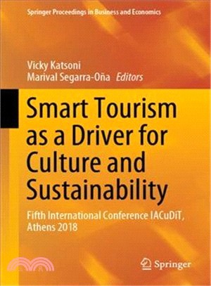 Smart Tourism As a Driver for Culture and Sustainability ― Fifth International Conference Iacudit, Athens 2018